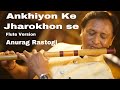 Ankhiyon Ke Jharokhon Se l Sachin & Ranjeeta l Lyrical Video l Flute Version l  Anurag Rastogi l