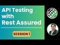 Session 1: API Testing | RestAssured | Introduction | Environment Setup | HTTP Methods