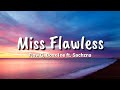 Miss Flawless - Flow G, Bosx1ne ft. Sachzna (LYRICS)
