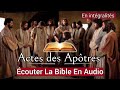 Actes des Apôtres : Selon Luc [ Écouter La paroles de Dieu En Intégralité ] En Audio VF