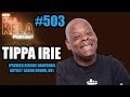TIPPA IRIE (PIONEER REGGAE DANCEHALL ARTIST/ SAXON SOUND, UK) // KILLA KELA PODCAST #503