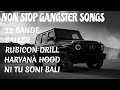 Non Stop Gangster songs 🥶 | Attitude songs [Slowed & Reverb] | lofi trigy