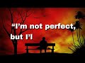 I KNOW IAM NOT PERFECT | BEAUTIFUL LOVE QUOTES