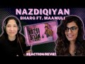 NAZDIQIYAN (@Bharg ft. @Maamuli) REACTION/REVIEW! || NIKAMMA