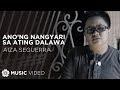 Ano'ng Nangyari Sa Ating Dalawa - Aiza Seguerra (Music Video)