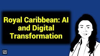 Royal Caribbean: AI and Digital Transformation in the Cruise Industry (#247)