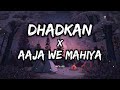 Dhadkan x Aaja we mahiya Song lofi version ( Slowed & Reverb ) Next | Saif’s Lofi 🎧🖤