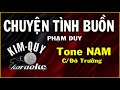 CHUYỆN TÌNH BUỒN (Phạm Duy) - KARAOKE - Tone NAM ( C/Đô Trưởng )