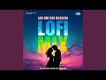 Jab Bhi Koi Haseena - Lofi Mix