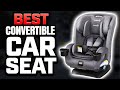 5 Best Convertible Car Seat 2024 (Tested & Reviewed)