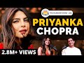 Priyanka Chopra on Self Confidence, Entrepreneurship, Family & Success | The Ranveer Show 256