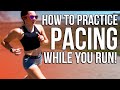 How To Practice Pacing WHILE YOU RUN!