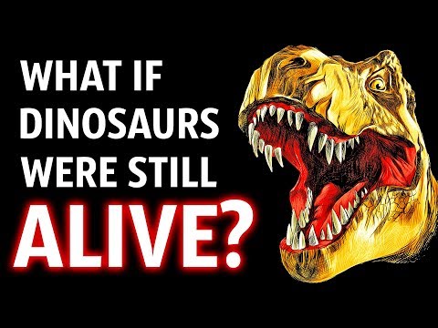 What If Dinosaurs Were Still Alive Today 