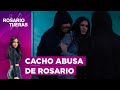 Cacho abusa de Rosario | Rosario Tijeras
