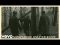 Keane - Somewhere Only We Know (Official Music Video)