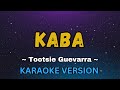 Kaba - Tootsie Guevarra (OPM Karaoke Version)