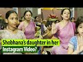 Shobhana’s daughter Anatha Narayani revealed through her Instagram Video?