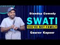 SWATI, You're not family | Gaurav Kapoor | Stand Up Comedy | Audience Interaction