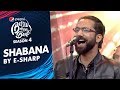 E-Sharp | The Anthem of Shabana | Episode 2 | Pepsi Battle of the Bands | Season 4