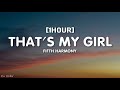Fifth Harmony - That's My Girl (Lyrics) [1HOUR]