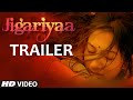 Official: Jigariyaa Theatrical Trailer | Harshvardhan Deo, Cherry Mardia