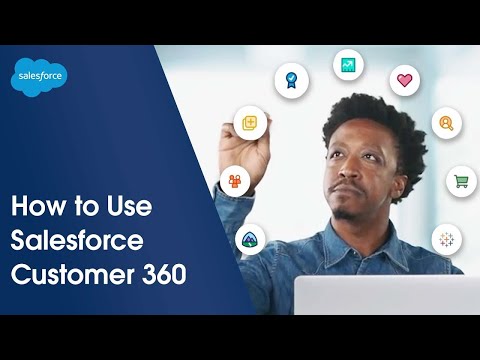 How to Use Customer 360 Salesforce