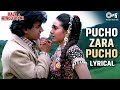 Pucho Zara Pucho Lyrical | Raja Hindustani | Aamir Khan | Karisma Kapoor | Alka Yagnik | Kumar Sanu