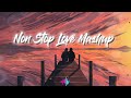 Non Stop Love Mashup @authenticdev733 [Slowed & Reverbed ]