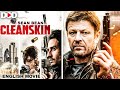 CLEANSKIN - Hollywood Action English Movie | Sean Bean