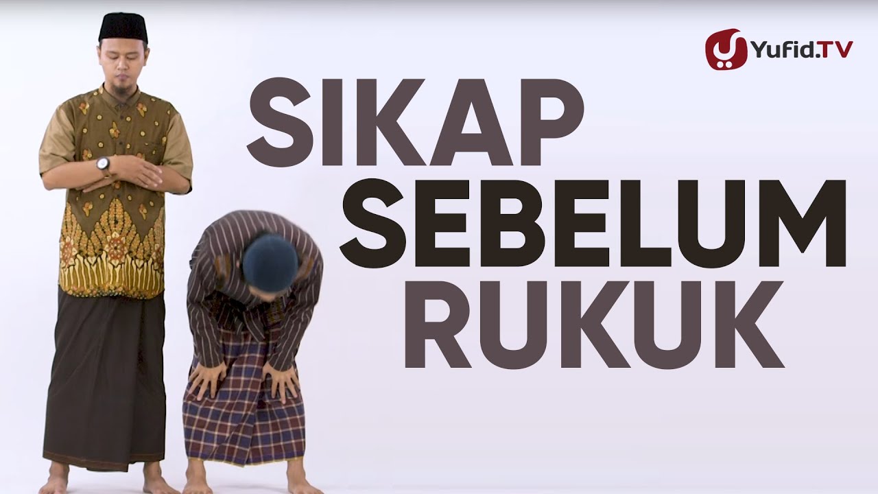 Cara Rukuk yang Benar: Sikap sebelum Rukuk (Bacaan Takbir Intiqal & Tumaninah) - Yufid TV Cara Rukuk yang Benar: Sikap sebelum Rukuk (Bacaan Takbir Intiqal & Tumaninah) - Yufid TV