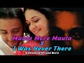 Maula Mere X I Was Never There  Full song | JM Love Beatz X @Shehzadi