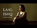 Laal Ishq | Cover Song | Anarkali Marikar | Goutham Vincent | RamLeela