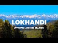 LOKHANDI | UTTARAKHAND HILL STATION | एक ऐसा हिल स्टेशन जहाँ विदेशियों का आना प्रतिबंध है|  EPI-1 |