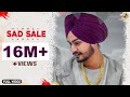 Sad Sale : Himmat Sandhu (Official Video)  2018 | Gk.Digital | Folk Rakaat