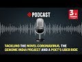 Tackling the novel Coronavirus, the Genome India Project and a poet's Uber ride | Podcast