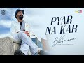 Babbu Maan - Pyar Na Kar Official Music Video | Latest Punjabi Songs 2024