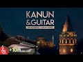 Instrumental Turkish Music | Kanun & Guitar -1 ♫ ᴴᴰ