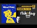 📀 Micul print 𝗔𝗡𝗧𝗢𝗜𝗡𝗘 𝗘𝗫𝗨𝗣𝗘𝗥𝗬 lectura: Florian Pittis Povesti AUDIOBOOK PREMIERA Nikolay
