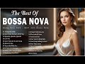 Bossa Nova Best Songs Relaxing 🍑 Jazz Bossa Nova Covers 2024 🌺 Best Of Bossa Nova Songs Ever