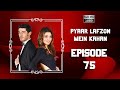 Pyaar Lafzon Mein Kahan - Episode 75 (HD 2023)