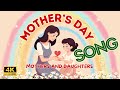 Mother's Day Song | Mothers And Daughters | Happy Mother's Day | Song For Kids | English Song