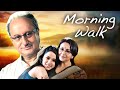Morning Walk (2009) - Superhit Hindi Bollywood Movie | Anupam Kher, Sharmila Tagore, Nargis Bagheri