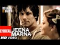 Jeena Marna Full Song with Lyrics | Do Lafzon Ki Kahani | Randeep Hooda, Kajal Aggarwal | T-Series
