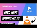 How to play HEVC videos on a Windows 10?