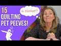 15 Quilting Pet Peeves Every Quilter Can Relate To!