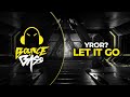 YROR? - Let It Go [Bounce & Bass Release]