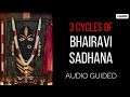 3 cycles of Bhairavi Sadhana | Audio Guied | Sadhguru | Linga Bhairavi
