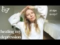 How to HEAL Depression & Anxiety │ 10 tips to truly heal yourself 🦋