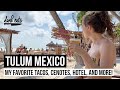 The Ultimate Tulum Travel Guide: Discovering the Best Food in Tulum 2023