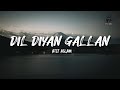 Atif Aslam - Dil Diyan Gallan (Lyrics) (Tiger Zinda Hai Soundtrack)